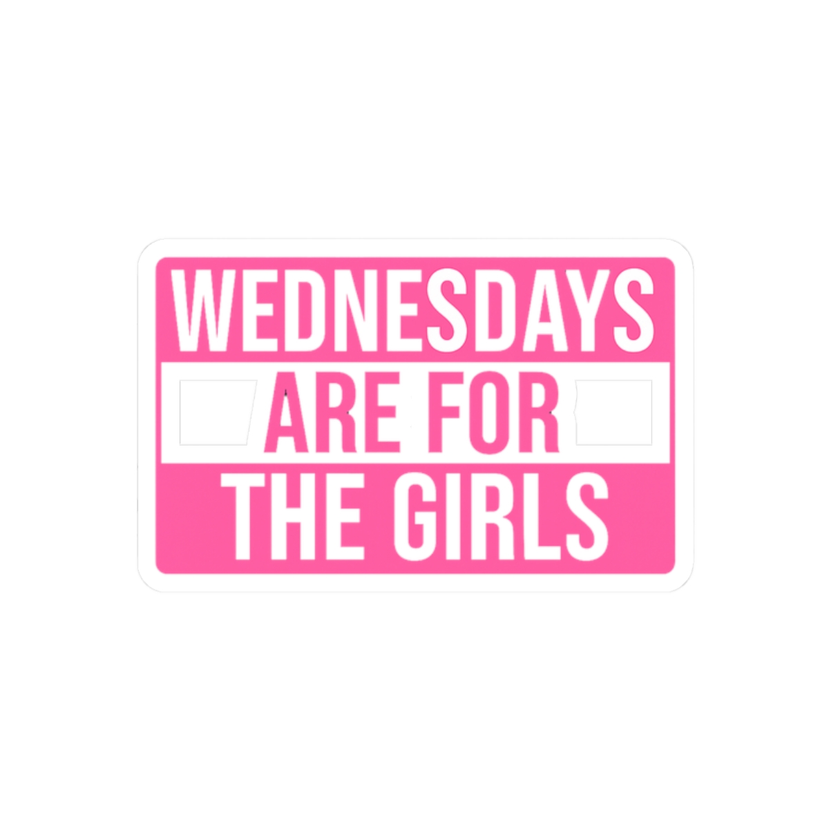 Wednesdays Are For The Girls Bold Vinyl Sticker - alternate angle 3, merchandise