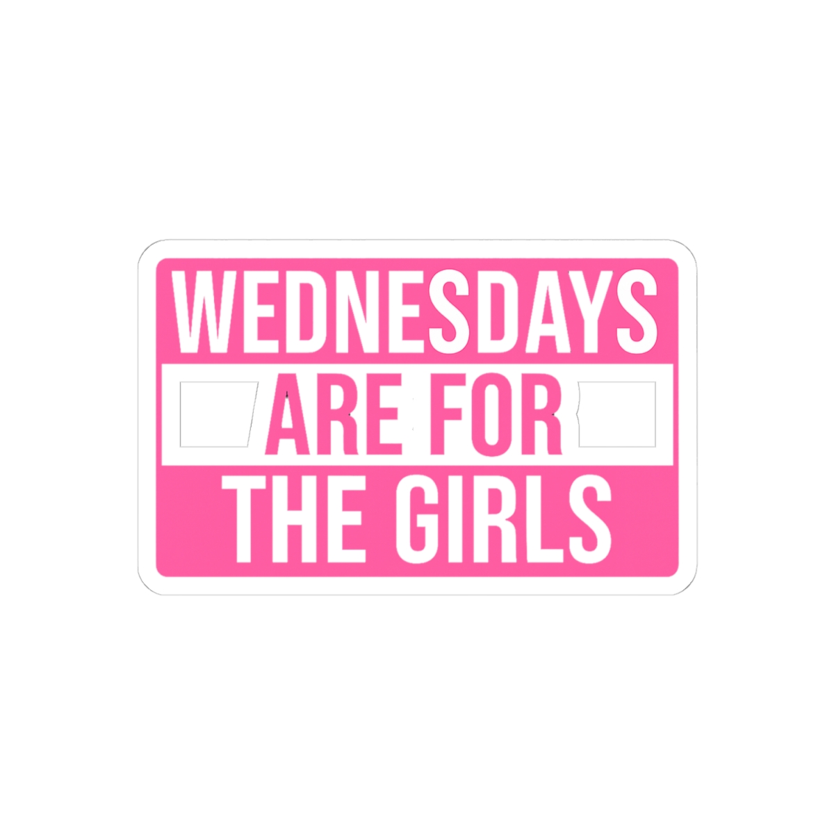 Wednesdays Are For The Girls Bold Vinyl Sticker