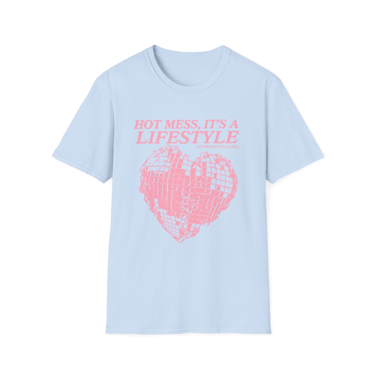Hot Mess It's a Lifestyle T-Shirt | Pink Disco Heart Graphic | Alix Earle & Ashtin Earle Merch | Earl Meets World Merch - alternate angle 2, merchandise